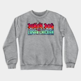 Demon Dog and Laser Chicken! Crewneck Sweatshirt